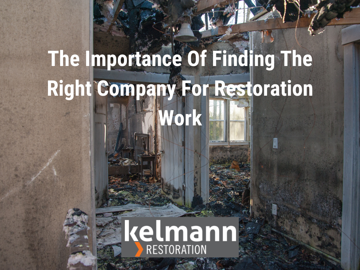 The Importance Of Finding The Right Company For Restoration Work